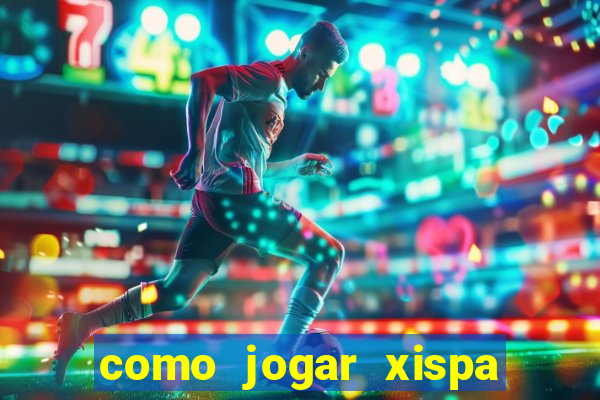 como jogar xispa no jogo do bicho